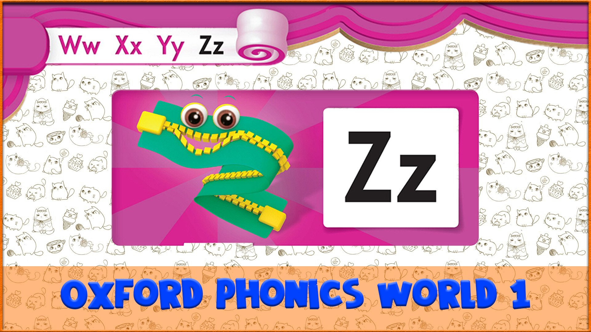 Letter | Z | Oxford Phonics World 1 - The Alphabet. #36