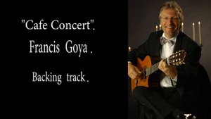 "Cafe Concert". Francis Goya.Backing track