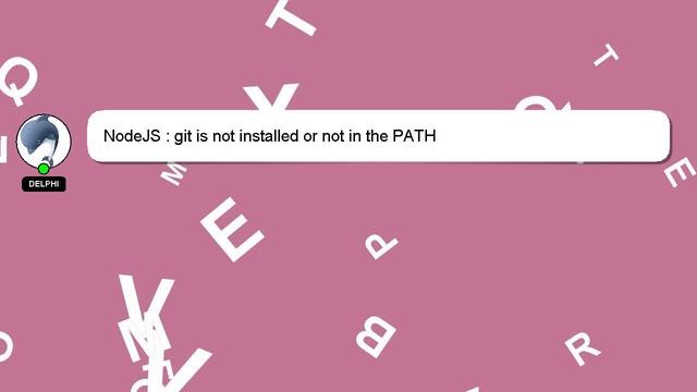 NodeJS : git is not installed or not in the PATH смотреть онлайн