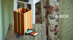 How to Make a Simple Tea Box - MAY DIY