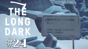 Прохождение The Long Dark: Episode 4 - #24 - Электростанция