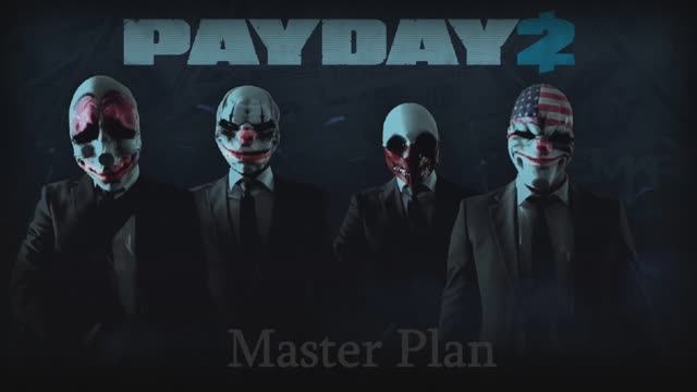 Фоновая музыка - "Payday 2 - Master Plan"