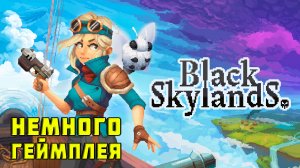 Black Skylands - Немного геймплея - мини-обзор игры