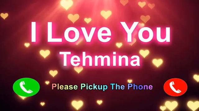 I Love You Tehmina Please Pickup The Phone,Tehmina Name Ringtone,Tehmina I Miss You, смотреть онлайн