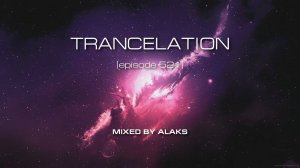 Alaks - TRANCELATION 521 (08_09_2023)