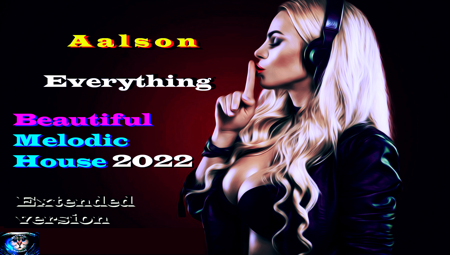 Aalson - Everything (Beautiful Melodic House 2022,Extended Version) Красивый Мелодик Хаус 2022,.mp4