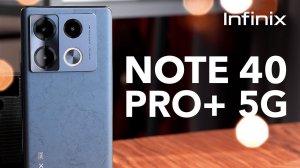 Обзор Infinix Note 40 Pro+ 5G / Обзор Инфиникс Ноут 40 Про Плюс 5G