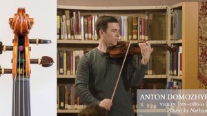 Anton Domozhyrov 2019 violin / Nathan Cole, violinist / at the Metzler Violin Shop