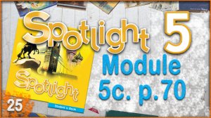 Spotlight 5. Module 5c. Audio #25