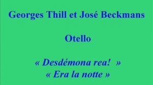 Georges Thill et José Beckmans   Otello   Desdémona rea!    Era la notte   Columbia LFX 654 & 655 e