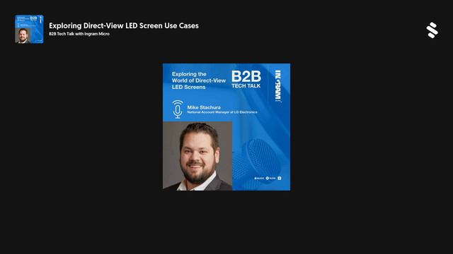 Exploring Direct-View LED Screen Use Cases | B2B Tech Talk смотреть онлайн