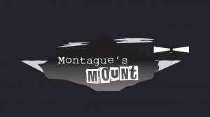 Montague's Mount - Обзор игры