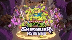 прохождение teenage mutant ninja turtles: shredder's revenge