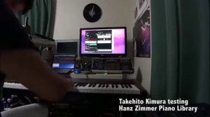 Takehito Kimura testing Hanz Zimmer Piano Library Kontakt