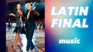 Ballroom dance music | LATIN FINAL | (1.30 min) | Музыка для бальных танцев (латина )