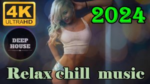 Самый лучший CHILLOUT MUSIC Relax Vol # 22 2024