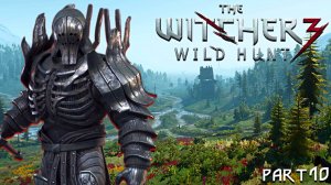 С МИРУ ПО НИТКЕ ! The Witcher 3: Wild Hunt - Part 10