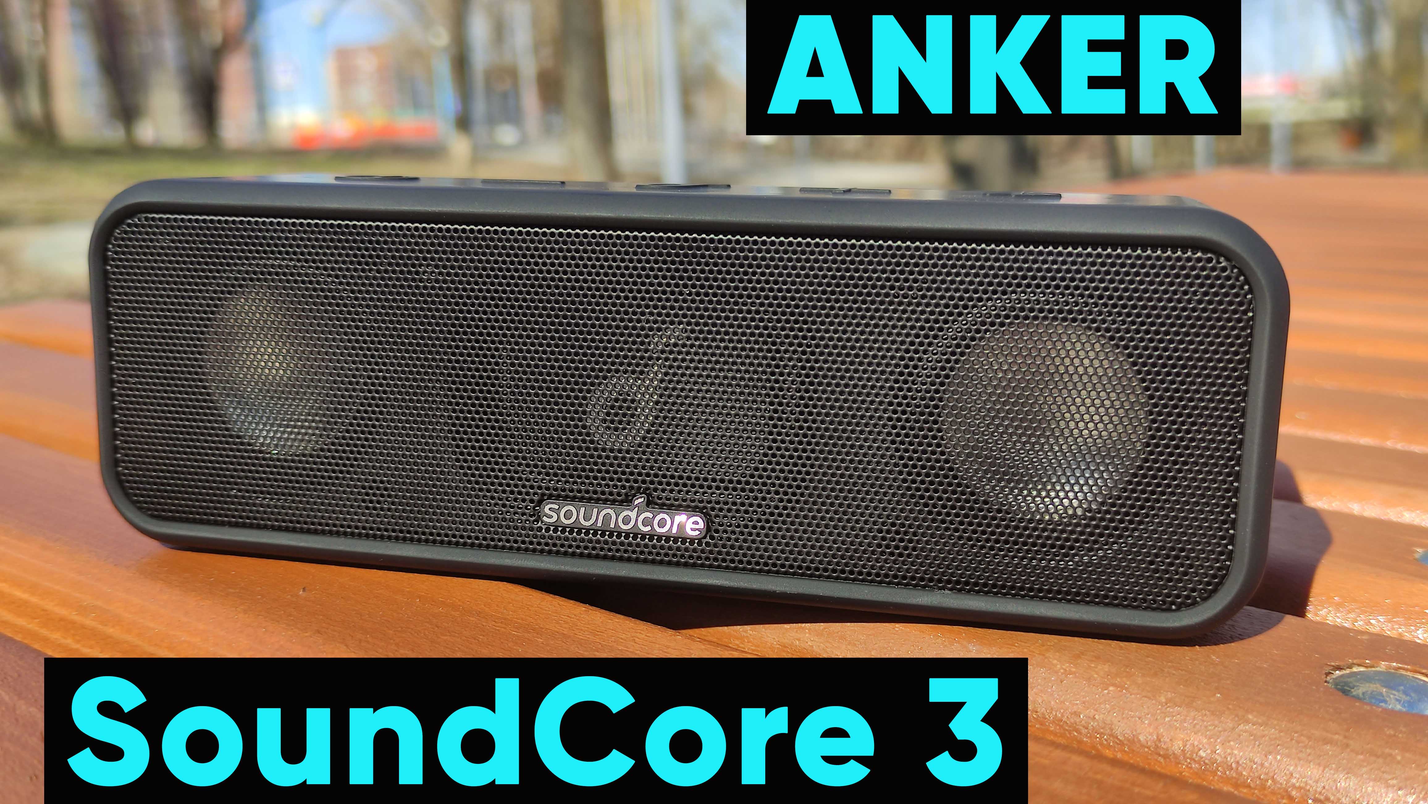 Обзор ANKER SOUNDCORE 3 — Беспроводная колонка с СОЧНЫМ БАСОМ с Алиэкспресс