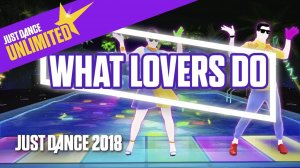 Just Dance Unlimited: What Lovers Do by Maroon 5 Ft. SZA