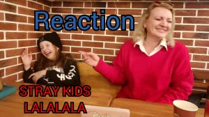 Реакция на клип STRAY KIDS LALALALA