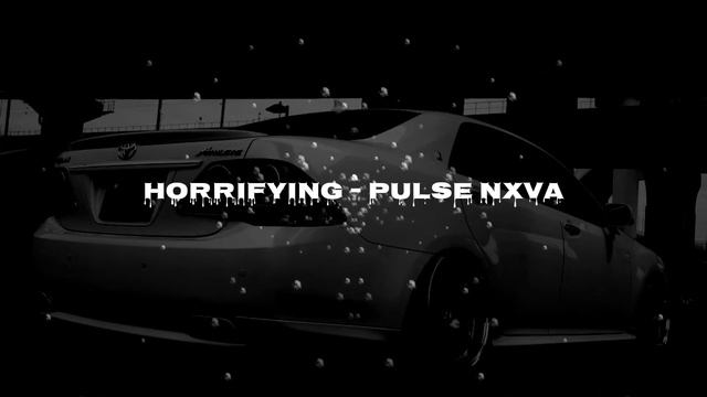 HORRIFYING - PULSE NXVA ♫➜ КРУТЫЕ БАСОВЫЕ ФОНК ТРЕКИ В МАШИНУ / ТАЧКУ смотреть онлайн