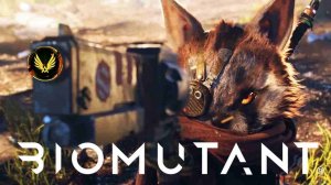 BIOMUTANT  ПОРА МУТИРОВАТЬ????????