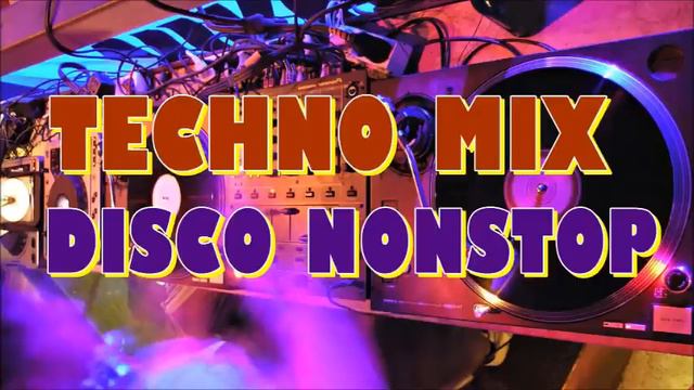 TECHNO MIX DISCO NONSTOP смотреть онлайн