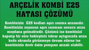 Arçelik Kombi E25 Hatası Nasıl Giderilir?