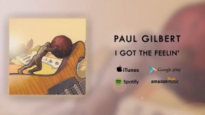 Paul Gilbert - I Got the Feelin' (Official Audio)