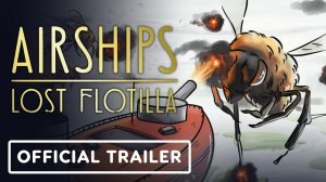 Игровой трейлер Airships Lost Flotilla - Official Reveal and Demo Trailer