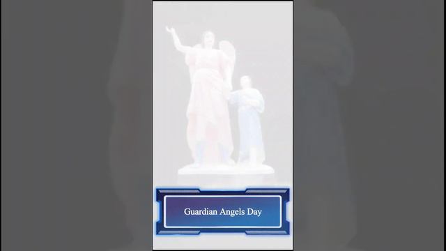 Guardian Angels Day (Patron Saint)