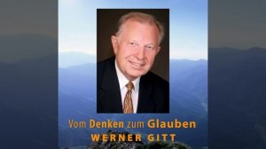 Warum ich als Wissenschaftler der Bibel glaube - Werner Gitt