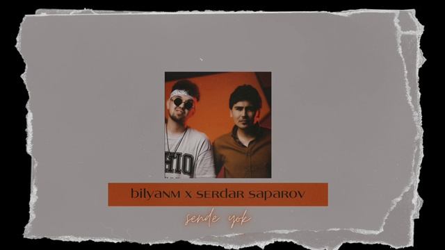 bilyanm x serdar saparov - sende yok смотреть онлайн