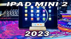 СТОИТ ЛИ ПОКУПАТЬ IPAD MINI 2 В 2023ем году? всё ещё могёт!