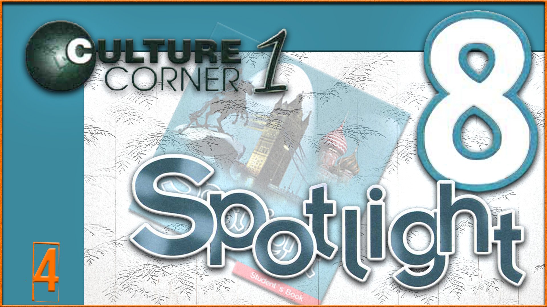 Spotlight 8. Culture Corner 1. Audio #4