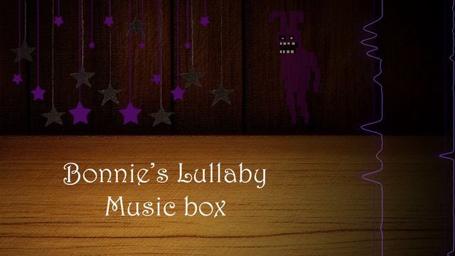 Bonnie's Lullaby Music Box | by Sodge смотреть онлайн