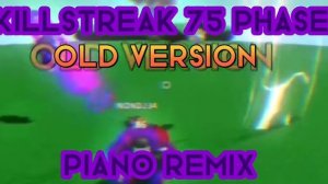 killstreak phase 75 kills music piano remix | ROBLOX