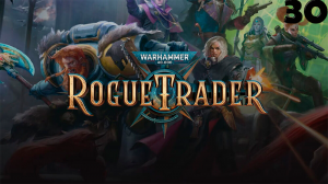 Warhammer 40000 Rogue Trader Часть 30 - Сражение с флотом друкхари