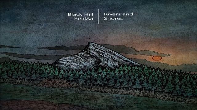 Black Hill & heklAa - Rivers & Shores [Full Album] смотреть онлайн