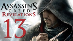 Assassin's Creed: Revelations - Прохождение игры на русском [#13] | PC (2014 г.)