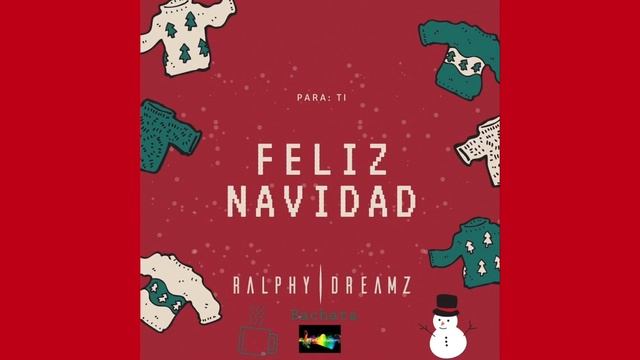 Feliz Navidad (New Bachata) Ralphy Dreamz. смотреть онлайн