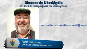 #03 - 60 anos de evangelização em terras férteis - Pe. Helio Naves