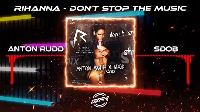 Rihanna - Don't Stop The Music (Anton Rudd & Sdob Remix)