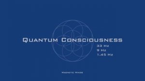 Quantum Consciousness (v.3) - Super Conscious Connection - Monaural Beats - Meditation Music