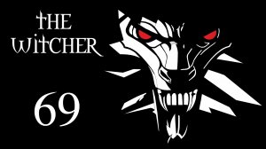 The Witcher / Ведьмак - Деревня - Прохождение игры на русском [#69] | PC (2016 г.)