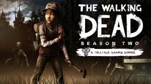 Walking Dead: Season 2 | Ходячие мертвецы: Сезон 2 | Часть 4