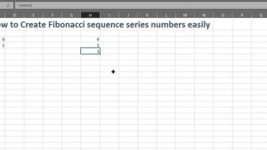 How to Create Fibonacci Sequence Series Numbers Easily in Microsoft Excel?