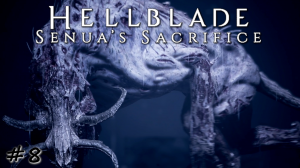 Схватка с Фенриром, стражем Хельхейма - #8 - Hellblade Senua's Sacrifice