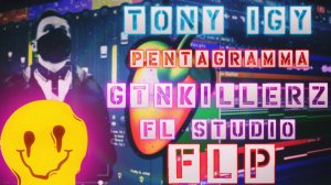 Tony Igy - Pentagramma (GTNKillerz Remix ) Slowed edit FL Studio FLP