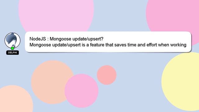 NodeJS : Mongoose updateupsert?